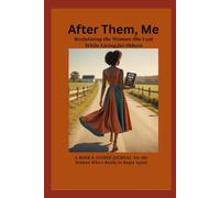 After them, Me: Reclaiming the Woman She Lose while Living for Others (For Her)