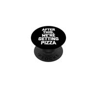 After This, We're Getting Pizza Camiseta Divertida con Dicho novedoso PopSockets PopGrip Adhesivo