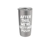 After This, We're Getting Pizza Camiseta divertida con dicho novedoso Vaso térmico de acero inoxidable de doble pared