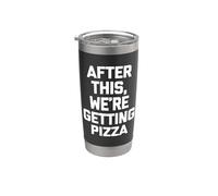 After This, We're Getting Pizza Camiseta divertida con dicho novedoso Vaso térmico de acero inoxidable de doble pared