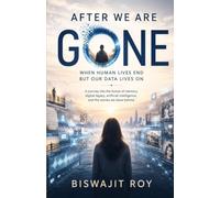 After We Are Gone: When Human Lives End but Our Data Lives On