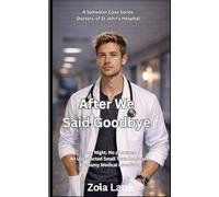 After We Said Goodbye: One Night. No Promises. An ICU doctor trained to stay in control. Desire doesn't wait for permission.