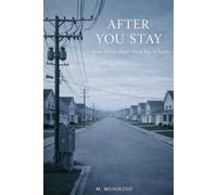 After You Stay: Some Towns Don’t Need You to Leave (THE BELONG SERIES)
