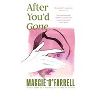 After You'd Gone: Maggie O'Farrell