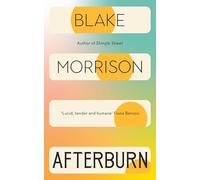 Afterburn: The beautiful new poetry collection from the acclaimed memoirist
