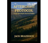Afterlight Protocol: A Post-Apocalyptic Survival Thriller (The Cole Vandermeer Series)