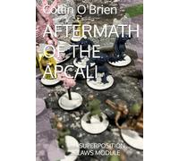 AFTERMATH OF THE APCALI: A SUPERPOSITION CLAWS MODULE (SUPERPOSITION: A CHESS-LIKE ADAPTIVE WARGAMING SYSTEM)