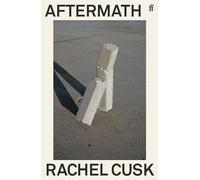 Aftermath: On Marriage and Separation 'Cusk breaks all the rules' Independent