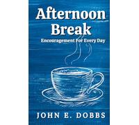 Afternoon Break: Encouragement For Every Day