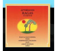 Afternoon Ragas - Volume 4 by Rajan & Sajan Mishra, Hariprasad Chaurasia, Amjad Ali Khan (2011-05-20)