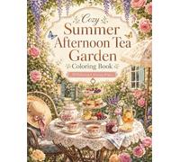 Afternoon Tea Garden Coloring Book for Adults: 50 Relaxing English Garden Scenes - Roses, Teapots, Wicker & Botanicals for Stress Relief and Mindful Coloring
