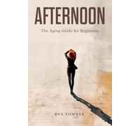 AFTERNOON: The Aging Guide for Beginners