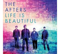 Afters - Life Is Beautiful by Afters (2013) Audio CD