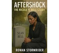 Aftershock: The Nicole P. Bell Story: The Story of Nicole Paultre-Bell's Fight for Justice After the Tragic Death of Her Fiancé, Sean Bell, at the Hands of NYPD Officers