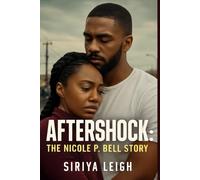Aftershock: The Nicole P. Bell Story: The True Story of Nicole P. Bell From Tragedy to Activism After the Death of Her Fiancé Sean Bell Captured in Film