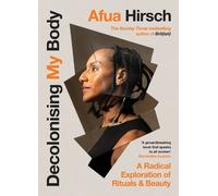 Afua Hirsch Decolonising My Body (Tapa dura)