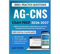 AG-CNS EXAM PREP 2026-2027: 1,800+ Practice Questions, 1,000 Flashcards, and Proven Strategies to Ace the Clinical Nurse Specialist Test
