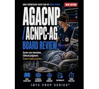 AGACNP / ACNPC-AG BOARD REVIEW: Master Adult-Gerontology Acute Care Nurse Practitioner boards through acute-care decisions.