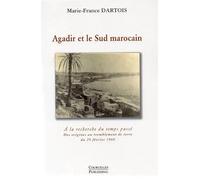 Agadir et le Sud marocain: A la recherche du temps passé - Des origines au tremblement de terre du 29 février 1960