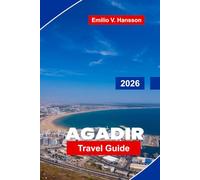 AGADIR Travel Guide 2026: Discover Sunny Beaches, Coastal Promenade, Local Markets, Outdoor Adventures, and Essential Tips for Your Morocco Getaway