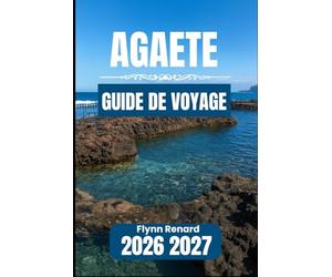 agaete GUIDE DE VOYAGE 2026 2027: Informations essentielles pour des séjours paisibles, des visites côtières et des itinéraires dans la vallée