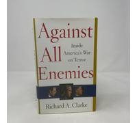 Against All Enemies: Inside America's War on Terror