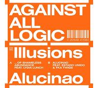 Against All Logic - Illusions of Shameless.. [Vinilo]