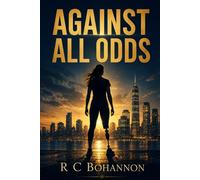 Against All Odds: A Novel of Survival, Scars, and Second Chances