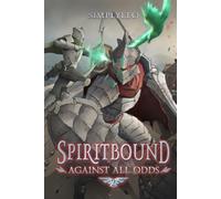 Against All Odds: A Progression Fantasy Adventure (Spirit Bound)