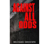 AGAINST ALL ODDS: A story of an unlikely hero.