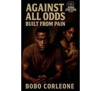 Against All Odds Built From Pain