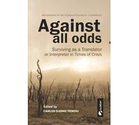 Against All Odds: Surviving As a Translator or Interpreter in Times of Crisis