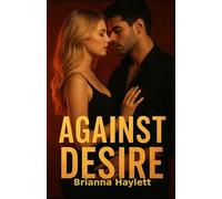 Against Desire: 2 (The Against The Rules Series)