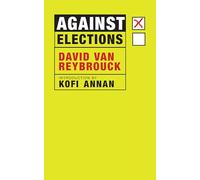 Against Elections: the case for democracy