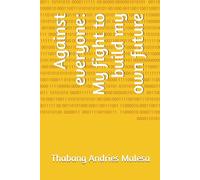 Against everyone: My fight to build my own future