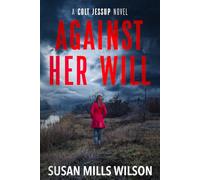 Against Her Will: a Colt Jessup novel