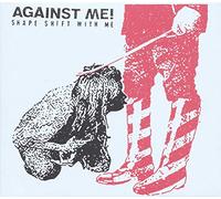 AGAINST ME! - Shape Shift With Me [Vinilo]