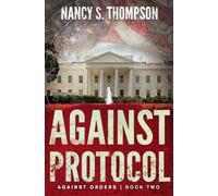 Against Protocol: A Gripping Conspiracy Thriller: 2 (Against Orders)