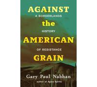 Against the American Grain: A Borderlands History of Resistance