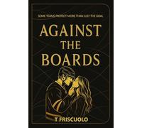 Against the Boards: Where Passion Hits Harder Than a BodyCheck