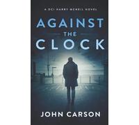 Against the Clock: A Scottish Crime Thriller: 10 (A DCI Harry McNeil Crime Thriller)