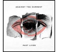 Against The Current – Past Lives