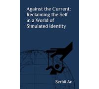 Against the Current: Reclaiming the Self in a World of Simulated Identity