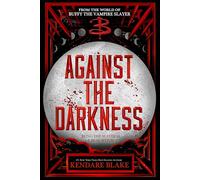 Against the Darkness: 3 (Buffy: The Next Generation)