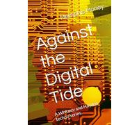Against the Digital Tide: A Whitney and Hayden techno series. (The Intrigue of the Digital Underworld)