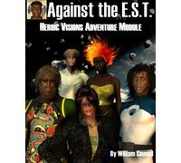 Against the E.S.T.: Heroic Visions Adventure Module: Volume 2