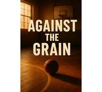 Against the Grain (UNDERRATED)
