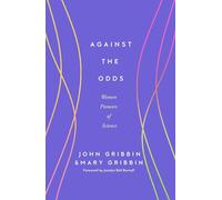Against the Odds: Women Pioneers of Science