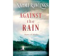 Against the Rain: 5 (Dawn of Alaska)