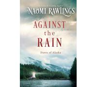 Against the Rain (Dawn of Alaska)
